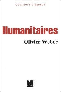 Humanitaires - Olivier Weber