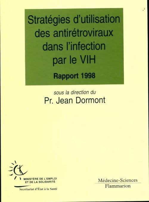 Stratégies d'utilisation des antirétroviraux dans l'infection par le VIH - Jean Dormont