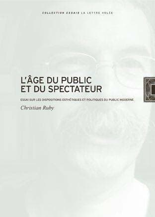 L' age du public et du spectateur : Essai sur dispositions esthétiques et po - Christian Ruby
