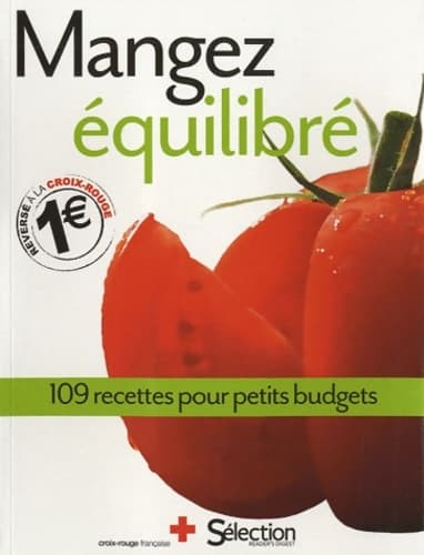 MANGEZ équilibre 109 RECETTES POUR PETITS BUDGETS - Collectif