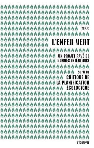 L'enfer vert un projet pavé de bonnes intentions / Critique de la planification écologique - Tomjo