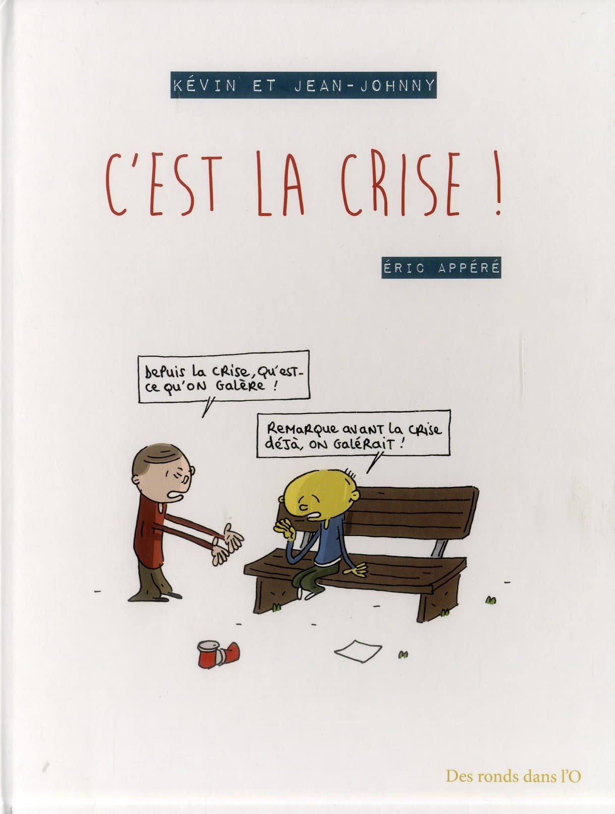 Kevin et Jean-Johnny ; c'est la crise !